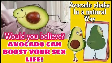 Would You Believe Avocado Can Boost Your Sex Life Natural Made Of Avocado Shakemarilyns