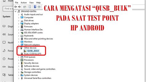 Cara Mengatasi Komputer Port Usb Qusb Bulk Test Point Hp Android