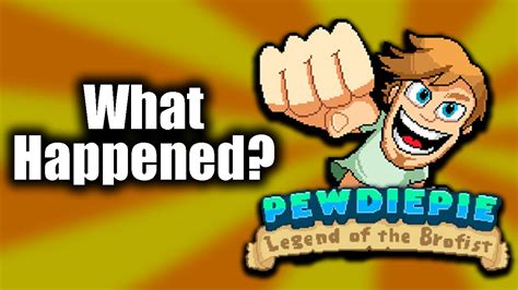 What Happened To Pewdiepie Legend Of The Brofist Youtube
