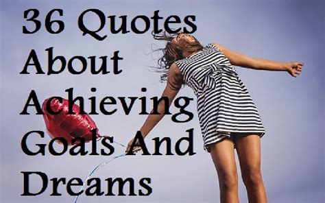 35 Quotes About Achieving Goals And Dreams Samplemessages Blog