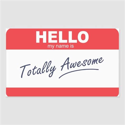 Hello My Name Is Totally Awesome Nametag Rectangular Sticker Zazzle