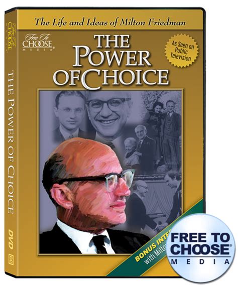 The Power Of Choice The Life And Ideas Of Milton Friedman Free To