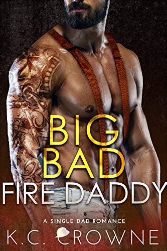 big bad fire daddy firemen of manhattan 3 by k c crowne goodreads