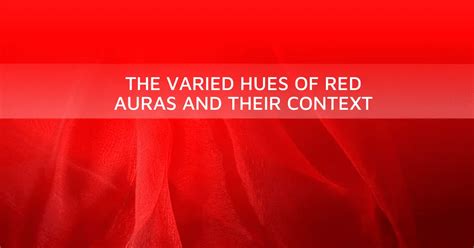 Red Aura Meaning What It Reveals About You Angel Oasis