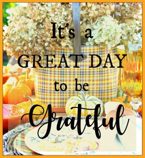Its A Great Day To Be Grateful Pictures Photos And Images For