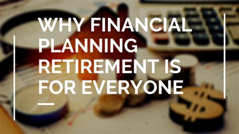Why Financial Planning Retirement Is For Everyone Chagrin Falls Oh