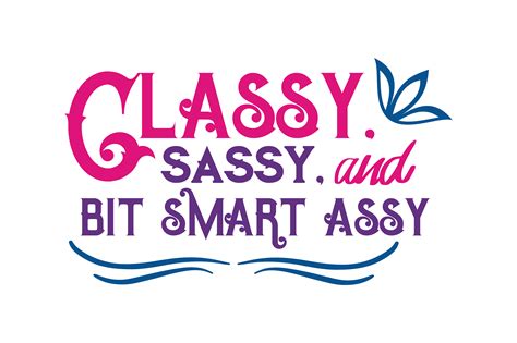 classy sassy and bit smart assy quote svg cut graphic by thelucky · creative fabrica