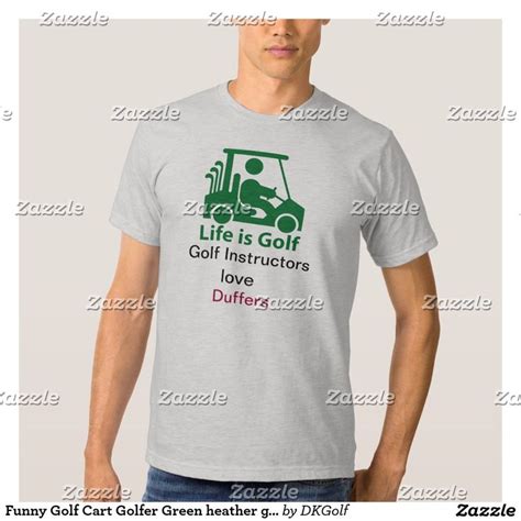 Funny Golf Cart Golfer Green Heather Grey T Shirt Zazzleca Shirts