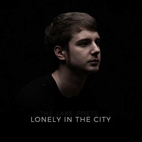 Lonely In The City By The Lake Poets On Amazon Music