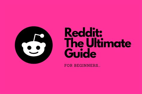 Reddit The Ultimate Beginners Guide