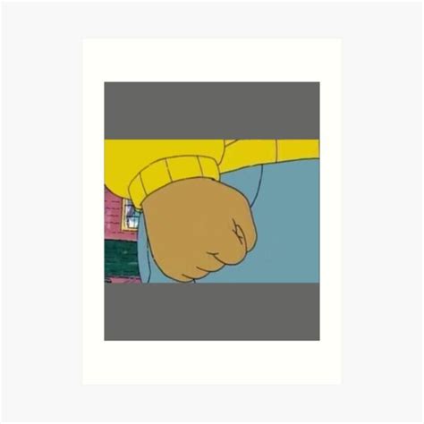 Arthurs Clenched Fist Meme Art Print For Sale By Andy7584324 Redbubble