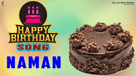 Happy Birthday Naman Happy Birthday Video Song For Naman Youtube