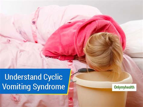 Cyclic Vomiting Syndrome In Children Everything You Need To Know About