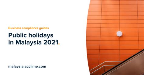 Public holidays can be different depending on the state or territory you're in. Public Holidays in Malaysia 2021 | Acclime Malaysia