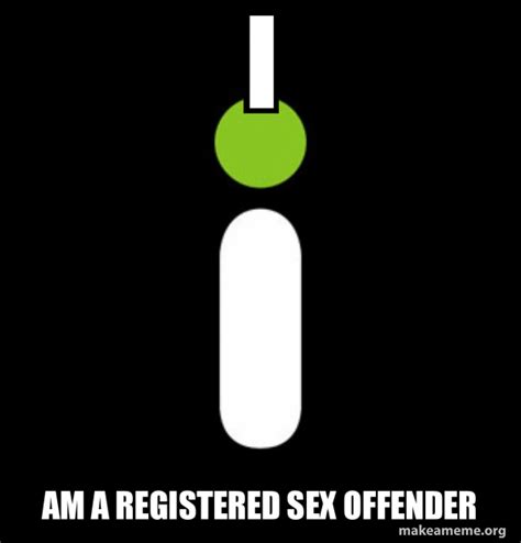 I Am A Registered Sex Offender Good Guy Imgur Make A Meme
