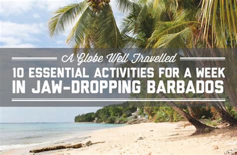 10 essential activities for a week in jaw dropping barbados barbados travel caribbean travel