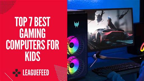 Top 7 Best Gaming Computers For Kids In 2023 Leaguefeed