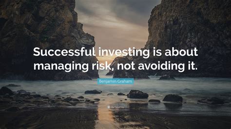 Benjamin Graham Quote “successful Investing Is About Managing Risk