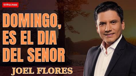 Strong Belief Domingo Es El Dia Del Senor Joel Flores 2023 Youtube