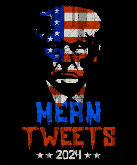 Trump 2024 Mean Tweets 2024 Digital Png File Etsy
