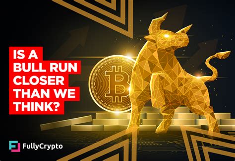 is a bitcoin bull run closer than we think