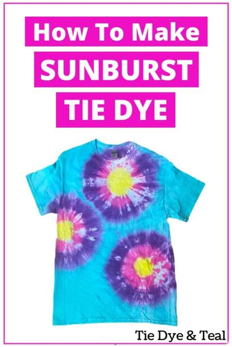 How To Sunburst Tie Dye Tie Dye And Teal