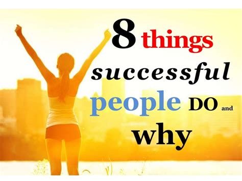 8 Things Successful People Do And Why