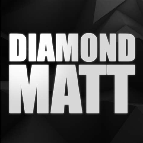 Diamond Matt Youtube
