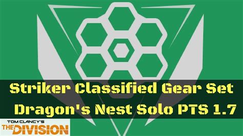 The Division Striker Classified Gear Set Dragon S Nest Solo Pts Youtube