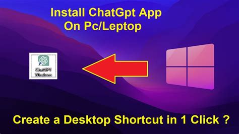 Chat GPT For Windows PC How To Download And Install Chat GPT On PC Create A Desktop Shortcut
