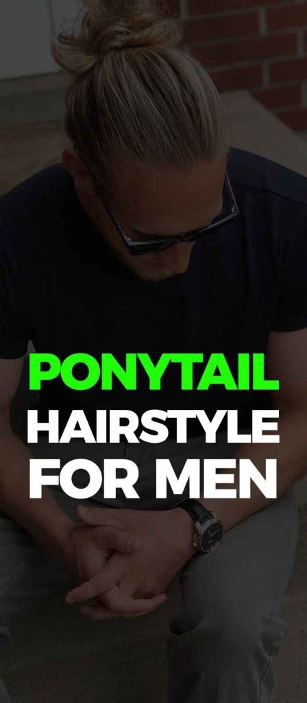 17 Perfect Ponytail Hairstyle For Men Mens Hairstyle 2020