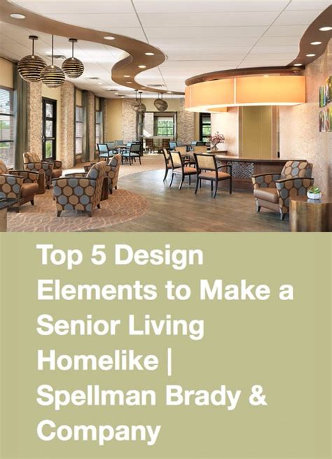 Top 5 Design Elements To Make A Senior Living Homelike Senior Living