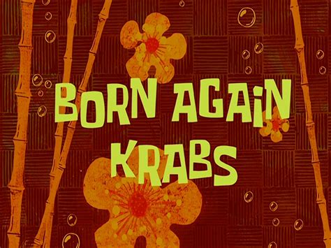 Born Again Krabstranscript Encyclopedia Spongebobia Fandom