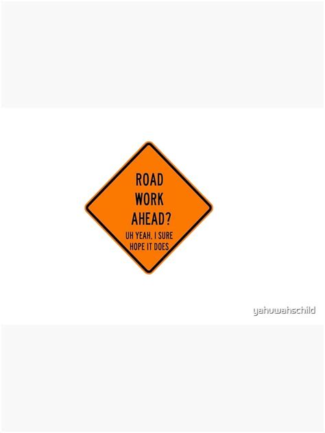 Road Work Ahead Meme Art Print By Yahuwahschild Redbubble