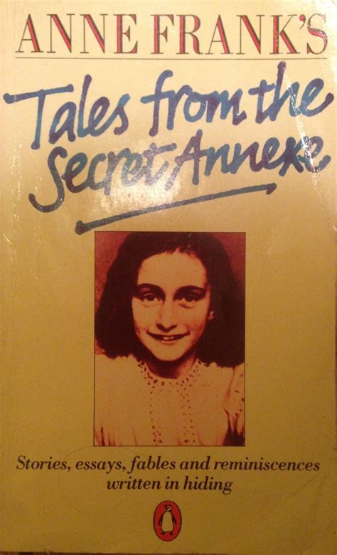 Anne Franks Tales From The Secret Annexe By Anne Frank Goodreads
