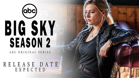 Big Sky Season 2 Release Date Expected In 2021 Big Sky Release Date