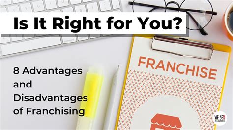 8 Advantages And Disadvantages Of Franchising Is It Right For You