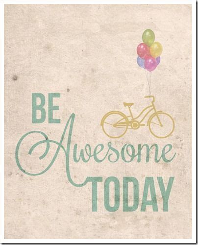Be Awesome Today Printable With Images Printable Quotes