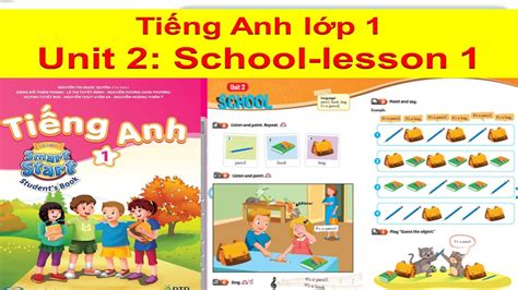 HỌc TiẾng Anh LỚp 1unit 2 School Lesson 1smart Start TiẾng Anh LỚp 1