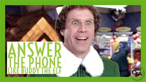 Answer The Telephone Like Buddy The Elf Day At Ofa Youtube