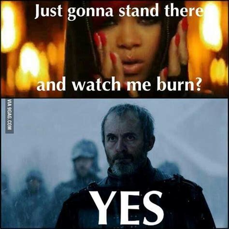 Spoiler Stannis Oh Stannis Game Of Thrones Facts Game Of Thrones Funny Got Memes