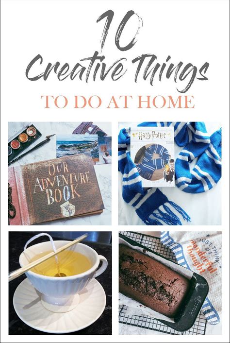 10 creative things to do at home things to do at home creative things to do