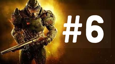 Doom2016 Walkthrough Gameplay Part 6 Youtube