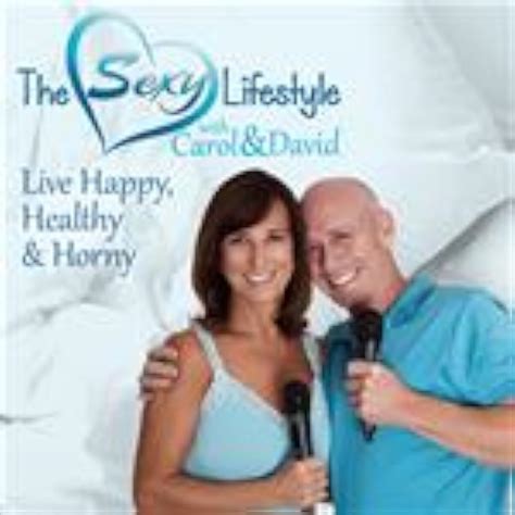 The Sexy Lifestyle With Carol And David About Sex Threesomes Orgies