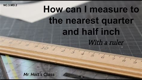 Nc3md2 How Can I Measure To The Nearest Quarter And Half Inch With A