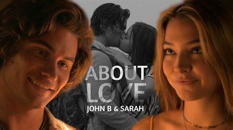 John B And Sarah About Love Youtube