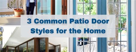 3 Common Patio Door Styles For The Home Dig This Design