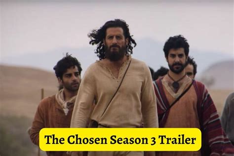 The Chosen Season 3 Trailer And Where To Watch Episodes