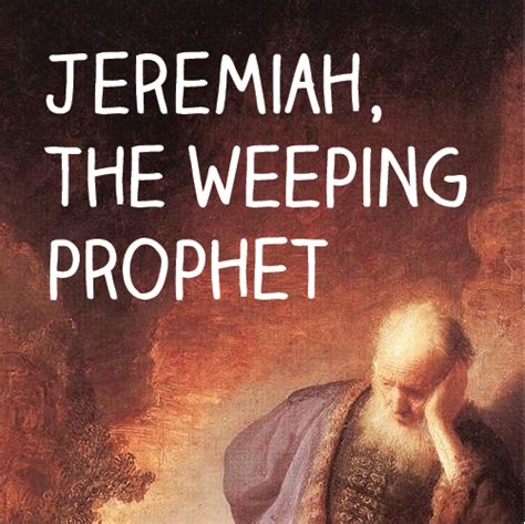 Jeremiah The Weeping Prophet