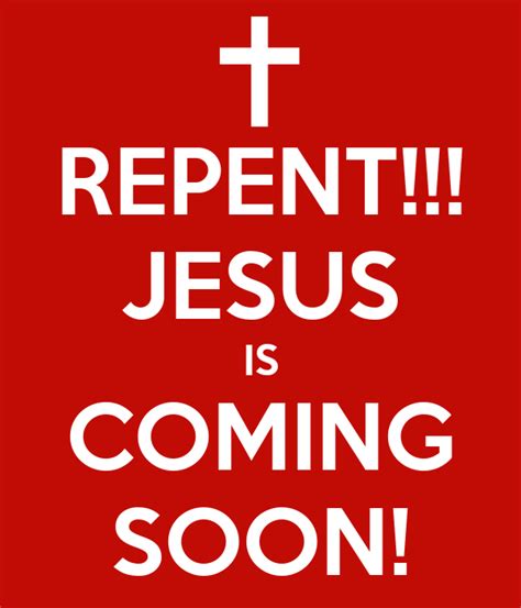 Repent Jesus Is Coming Soon Keep Calm And Carry On Image Generator